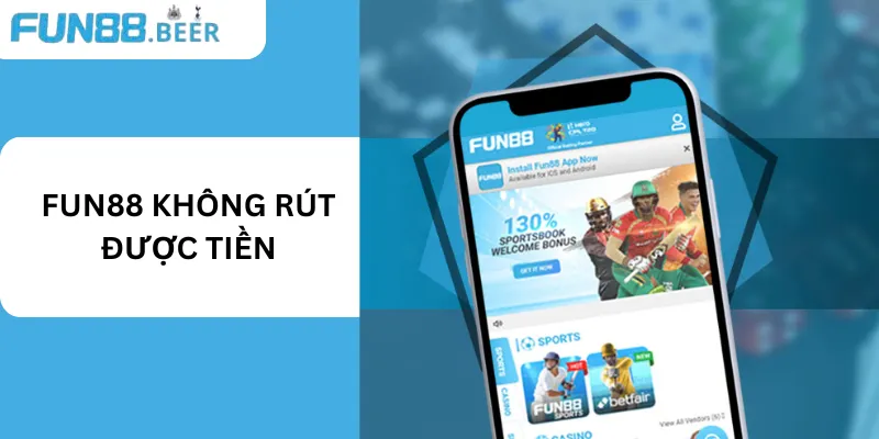 FUN88 Không rút được tiền