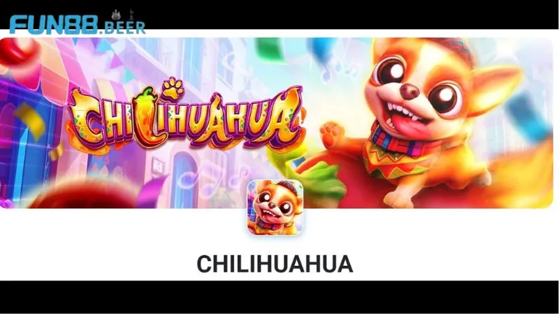 Chillihuahua với đồ họa sinh động, âm thanh sôi động