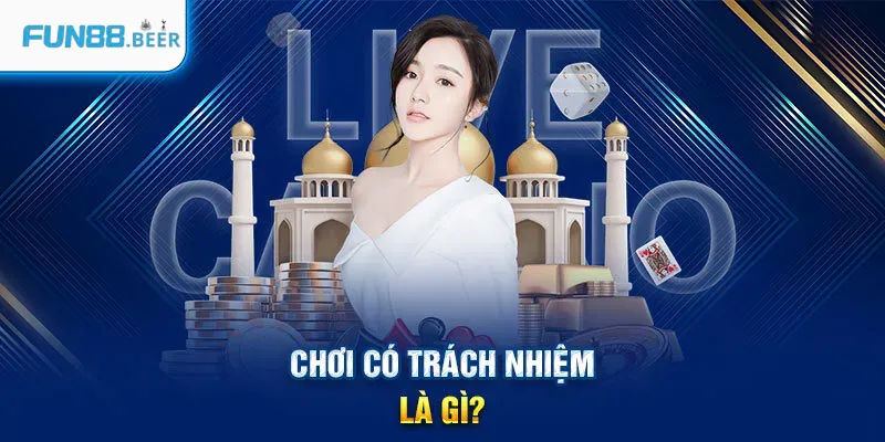 Chơi trách nhiệm là khi người chơi hiểu rõ giới hạn tài chính của bản thân