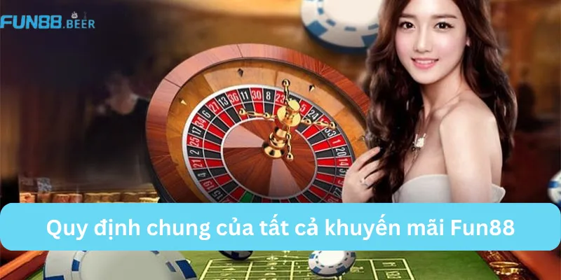 Quy định chung của tất cả ưu đãi Fun88