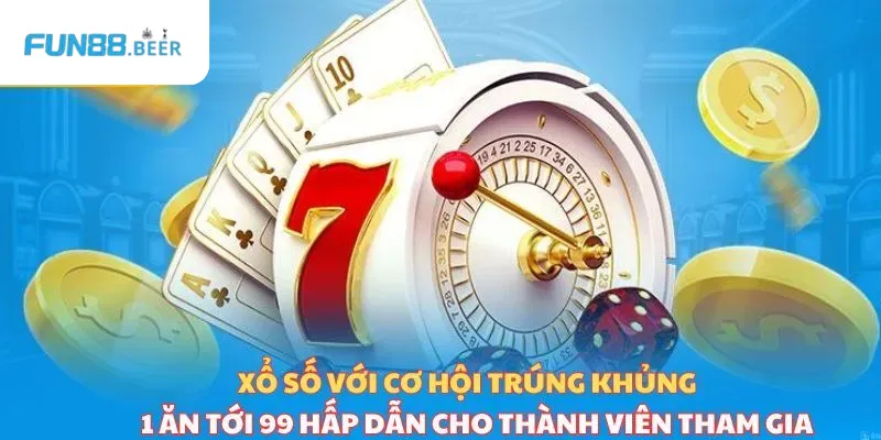 Xổ số FUN88 mang lại cơ hội trúng thưởng lớn cho tân thủ